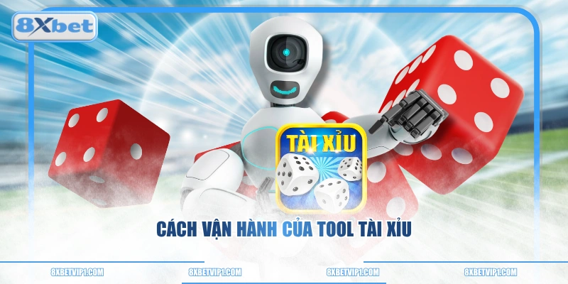 Cách vận hành của tool tài xỉu