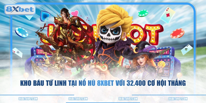 Kho Báu Tứ Linh tại nổ hũ 8XBET với 32.400 cơ hội thắng