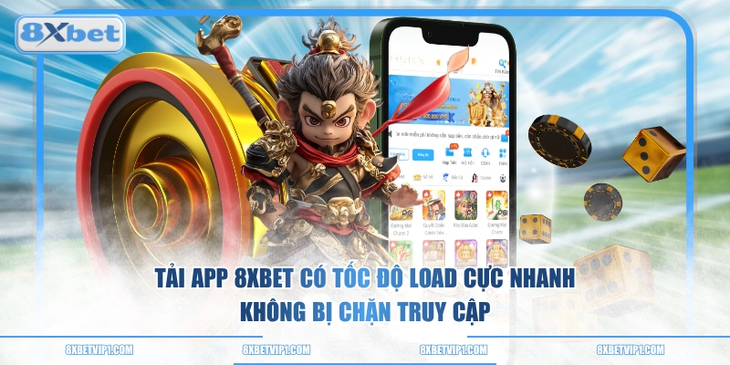 Tải app 8XBET có tốc độ load cực nhanh & không bị chặn truy cập