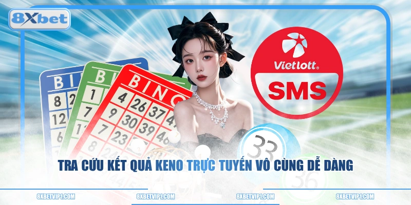 Tra cứu kết quả Keno trực tuyến vô cùng dễ dàng