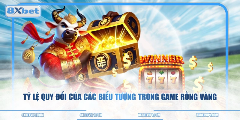Tỷ lệ quy đổi của các biểu tượng trong game Rồng Vàng