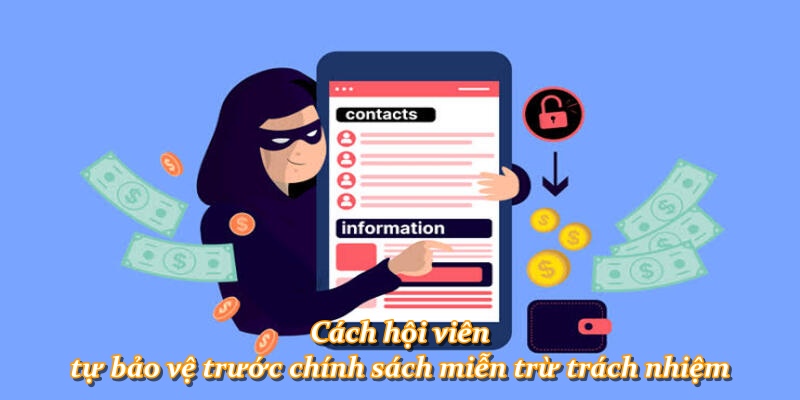 Cách hội viên tự bảo vệ trước chính sách miễn trừ trách nhiệm