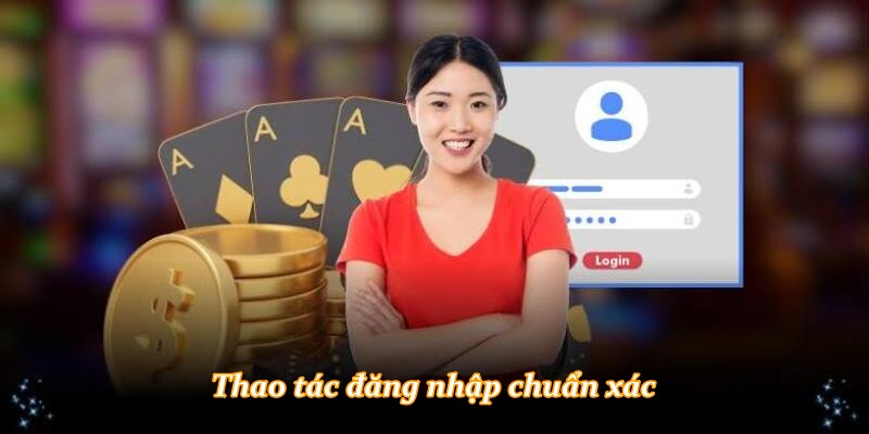 Thao tác đăng nhập chuẩn xác